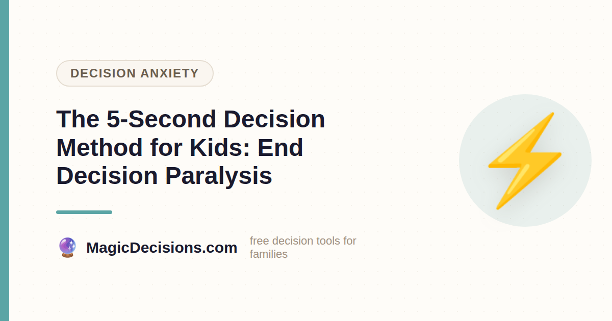 The 5-Second Decision Method for Kids: End Decision Paralysis — MagicDecisions