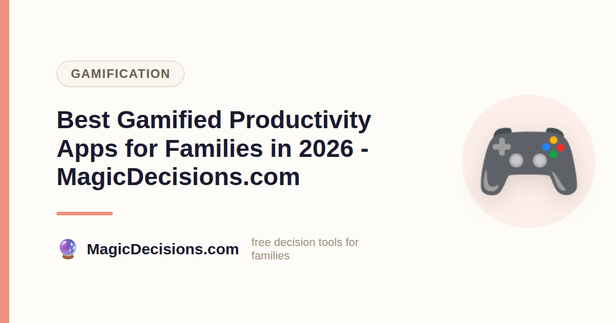 Best Gamified Productivity Apps for Families in 2026 - MagicDecisions.com — MagicDecisions