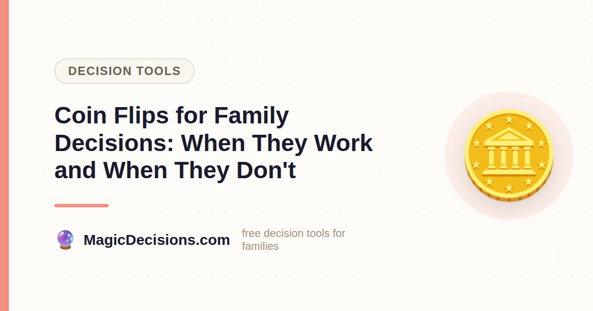 Coin Flips for Family Decisions: When They Work and When They Don't — MagicDecisions