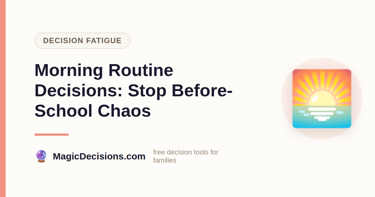 Morning Routine Decisions: Stop Before-School Chaos — MagicDecisions