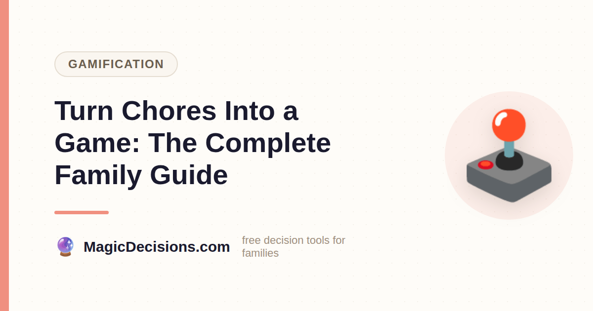 Turn Chores Into a Game: The Complete Family Guide — MagicDecisions